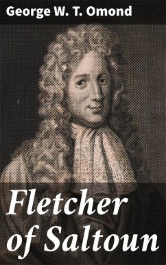 Fletcher of Saltoun (eBook, ePUB) - Omond, George W. T.
