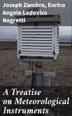 A Treatise on Meteorological Instruments (eBook, ePUB)