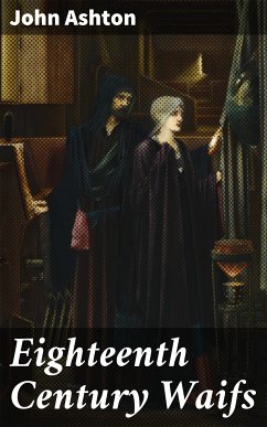 Eighteenth Century Waifs (eBook, ePUB) - Ashton, John