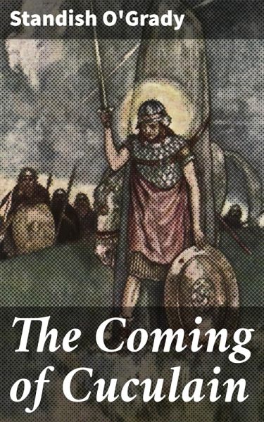 The Coming of Cuculain (eBook, ePUB)