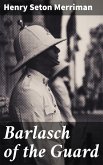 Barlasch of the Guard (eBook, ePUB)
