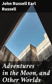 Adventures in the Moon, and Other Worlds (eBook, ePUB)