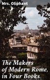 The Makers of Modern Rome, in Four Books (eBook, ePUB)