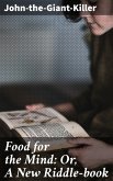 Food for the Mind: Or, A New Riddle-book (eBook, ePUB)