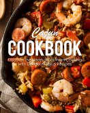 Cajun Cookbook: Discover the Heart of Southern Cooking with Delicious Cajun Recipes (eBook, ePUB)