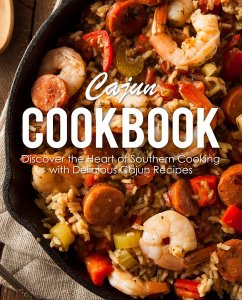 Cajun Cookbook: Discover the Heart of Southern Cooking with Delicious Cajun Recipes (eBook, ePUB) - Press, Booksumo