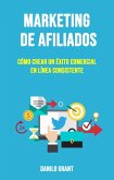 Marketing De Afiliados: Cómo Crear Un Éxito Comercial En Línea Consistente (eBook, ePUB)