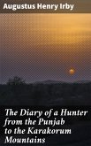 The Diary of a Hunter from the Punjab to the Karakorum Mountains (eBook, ePUB)