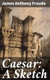 Caesar: A Sketch (eBook, ePUB)