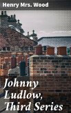 Johnny Ludlow, Third Series (eBook, ePUB)