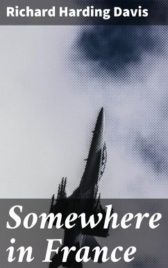 Somewhere in France (eBook, ePUB) - Davis, Richard Harding