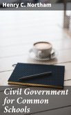 Civil Government for Common Schools (eBook, ePUB)