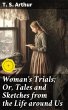 Woman's Trials; Or, Tales and Sketches... - Bild 1