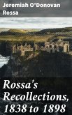 Rossa's Recollections, 1838 to 1898 (eBook, ePUB)