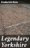 Legendary Yorkshire (eBook, ePUB)