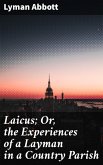 Laicus; Or, the Experiences of a Layman in a Country Parish (eBook, ePUB)