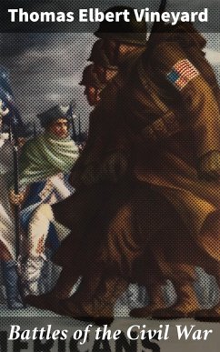Battles of the Civil War (eBook, ePUB) - Vineyard, Thomas Elbert