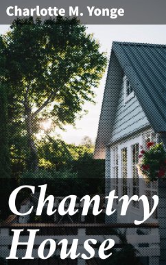Chantry House (eBook, ePUB) - Yonge, Charlotte M.