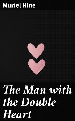 The Man with the Double Heart (eBook, ePUB) - Hine, Muriel