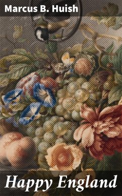 Happy England (eBook, ePUB) - Huish, Marcus B.