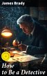 How to Be a Detective (eBook, ePUB) - Bild 1