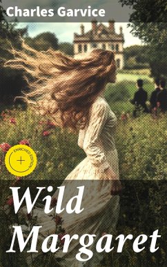 Wild Margaret (eBook, ePUB) - Garvice, Charles