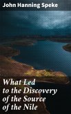 What Led to the Discovery of the Source of the Nile (eBook, ePUB)