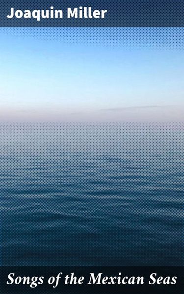 Songs of the Mexican Seas (eBook, ePUB)