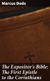The Expositor's Bible: The First Epistle to the Corinthians (eBook, ePUB)