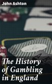 The History of Gambling in England (eBook, ePUB)