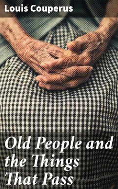 Old People and the Things That Pass (eBook, ePUB) - Couperus, Louis