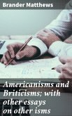 Americanisms and Briticisms; with other essays on other isms (eBook, ePUB)