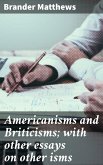 Americanisms and Briticisms; with other essays on other isms (eBook, ePUB)