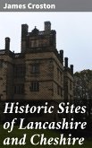 Historic Sites of Lancashire and Cheshire (eBook, ePUB)