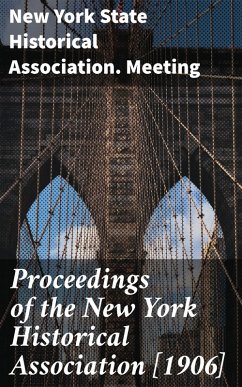 Proceedings of the New York Historical Association [1906] (eBook, ePUB) - New York State Historical Association. Meeting