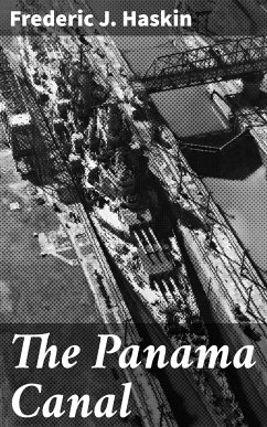 The Panama Canal (eBook, ePUB) - Haskin, Frederic J.