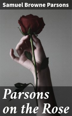 Parsons on the Rose (eBook, ePUB) - Parsons, Samuel Browne