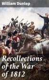 Recollections of the War of 1812 (eBook, ePUB)