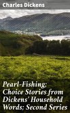 Pearl-Fishing; Choice Stories from Dickens' Household Words; Second Series (eBook, ePUB)