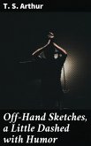 Off-Hand Sketches, a Little Dashed with Humor (eBook, ePUB)