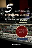 5 rápidos pasos para convertirse en productor musical (eBook, ePUB)