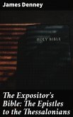 The Expositor's Bible: The Epistles to the Thessalonians (eBook, ePUB)