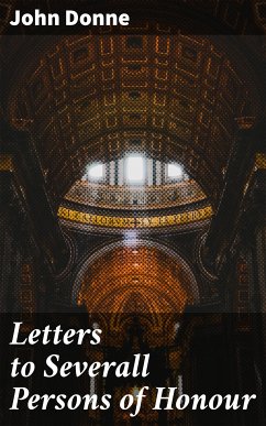 Letters to Severall Persons of Honour (eBook, ePUB) - Donne, John