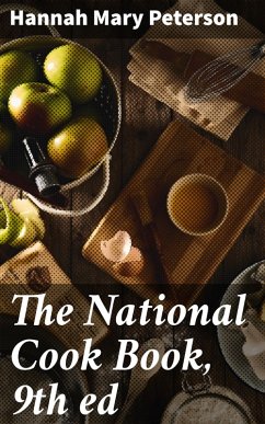 The National Cook Book, 9th ed (eBook, ePUB) - Peterson, Hannah Mary
