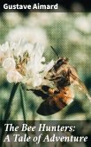 The Bee Hunters: A Tale of Adventure (eBook, ePUB)