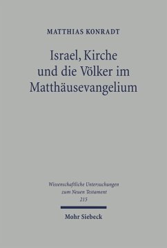 Israel, Kirche und die Völker im Matthäusevangelium (eBook, PDF) - Konradt, Matthias
