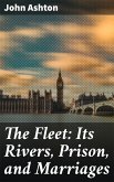 The Fleet: Its Rivers, Prison, and Marriages (eBook, ePUB)