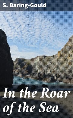 In the Roar of the Sea (eBook, ePUB) - Baring-Gould, S.