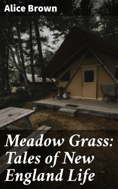 Meadow Grass: Tales of New England Life (eBook, ePUB) - Brown, Alice