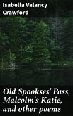 Old Spookses' Pass, Malcolm's Katie, and other poems (eBook, ePUB)